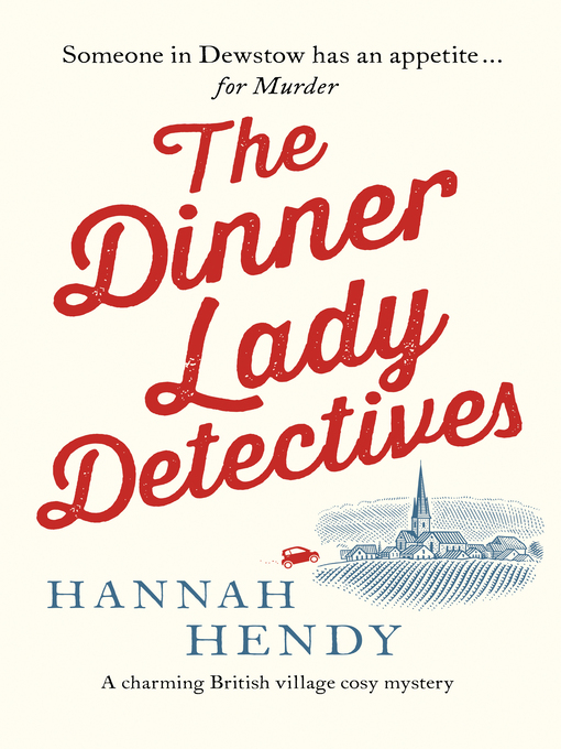 Title details for The Dinner Lady Detectives by Hannah Hendy - Wait list